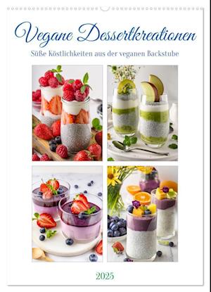 Vegane Dessertkreationen - Süße Köstlichkeiten aus der veganen Backstube (Wandkalender 2025 DIN A2 hoch), CALVENDO Monatskalender