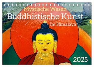 Mystische Wesen ¿ Buddhistische Kunst im Himalaya (Tischkalender 2025 DIN A5 quer), CALVENDO Monatskalender