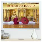 IM REICH DES BUDDHA - DER ROTE SCHIRM (hochwertiger Premium Wandkalender 2025 DIN A2 quer), Kunstdruck in Hochglanz