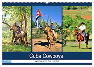 Cuba Cowboys - Wildwest in der Karibik (Wandkalender 2025 DIN A2 quer), CALVENDO Monatskalender