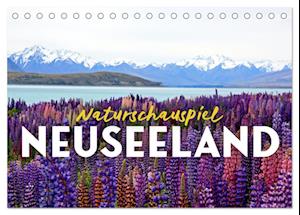 Naturschauspiel Neuseeland (Tischkalender 2025 DIN A5 quer), CALVENDO Monatskalender