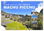 Erlebe mit mir das Inkareich Machu Picchu (Wandkalender 2025 DIN A3 quer), CALVENDO Monatskalender