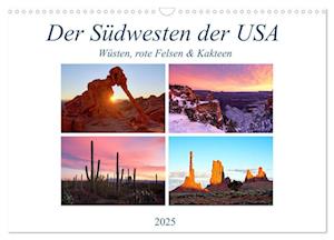 Der Südwesten der USA: Wüsten, rote Felsen & Canyons (Wandkalender 2025 DIN A3 quer), CALVENDO Monatskalender