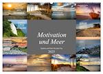 Motivation und Meer (Wandkalender 2025 DIN A2 quer), CALVENDO Monatskalender