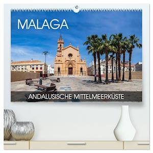 Malaga - andalusische Mittelmeerküste (hochwertiger Premium Wandkalender 2025 DIN A2 quer), Kunstdruck in Hochglanz