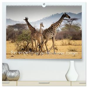 Serengeti - auf den Spuren eines Zoologen (hochwertiger Premium Wandkalender 2025 DIN A2 quer), Kunstdruck in Hochglanz