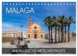 Malaga - andalusische Mittelmeerküste (Tischkalender 2025 DIN A5 quer), CALVENDO Monatskalender