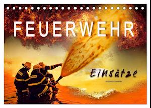 Feuerwehr - Einsätze (Tischkalender 2025 DIN A5 quer), CALVENDO Monatskalender