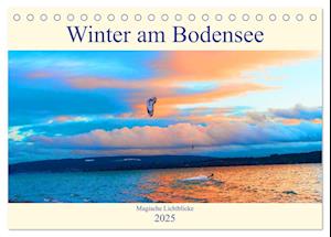 Winter am Bodensee ¿ Magische Lichtblicke (Tischkalender 2025 DIN A5 quer), CALVENDO Monatskalender