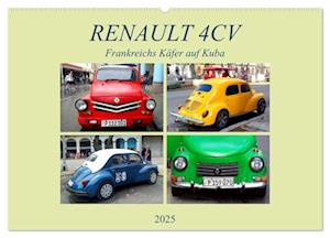 RENAULT 4CV - Frankreichs Käfer auf Kuba (Wandkalender 2025 DIN A2 quer), CALVENDO Monatskalender