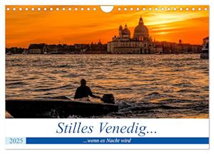 Stilles Venedig wenn es Nacht wird (Wandkalender 2025 DIN A4 quer), CALVENDO Monatskalender