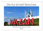 Die Kul Scharif Moschee - Architektonisches Kleinod in Kasan (Wandkalender 2025 DIN A4 quer), CALVENDO Monatskalender