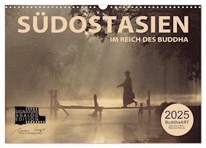 SÜDOSTASIEN Im Reich des Buddha (Wandkalender 2025 DIN A3 quer), CALVENDO Monatskalender