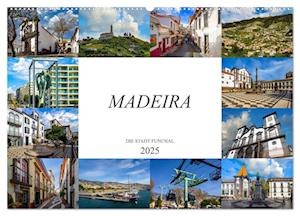 Madeira Die Stadt Funchal (Wandkalender 2025 DIN A2 quer), CALVENDO Monatskalender