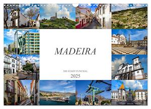 Madeira Die Stadt Funchal (Wandkalender 2025 DIN A3 quer), CALVENDO Monatskalender