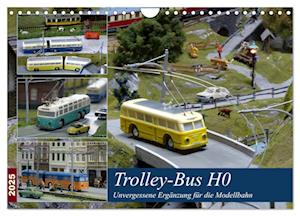 Trolley-Bus H0 (Wandkalender 2025 DIN A4 quer), CALVENDO Monatskalender