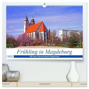 Frühling in Magdeburg (hochwertiger Premium Wandkalender 2025 DIN A2 quer), Kunstdruck in Hochglanz