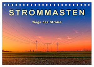 Strommasten - Wege des Stroms (Tischkalender 2025 DIN A5 quer), CALVENDO Monatskalender