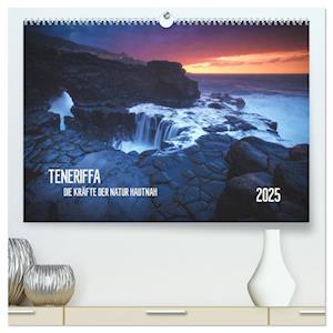 TENERIFFA - DIE KRAFT DER NATUR HAUTNAH (hochwertiger Premium Wandkalender 2025 DIN A2 quer), Kunstdruck in Hochglanz