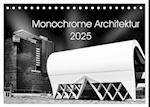 Monochrome Architektur (Tischkalender 2025 DIN A5 quer), CALVENDO Monatskalender