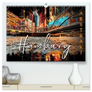 Hamburg abstrakt (hochwertiger Premium Wandkalender 2025 DIN A2 quer), Kunstdruck in Hochglanz