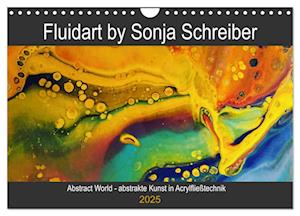 Abstract World - abstrakte Kunst in Acrylfließtechnik (Wandkalender 2025 DIN A4 quer), CALVENDO Monatskalender