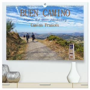 Buen Camino - pilgern auf dem Jakobsweg - Camino Francés (hochwertiger Premium Wandkalender 2025 DIN A2 quer), Kunstdruck in Hochglanz