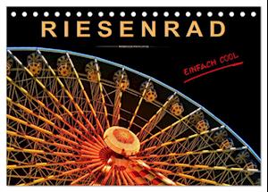 Riesenrad - einfach cool (Tischkalender 2025 DIN A5 quer), CALVENDO Monatskalender