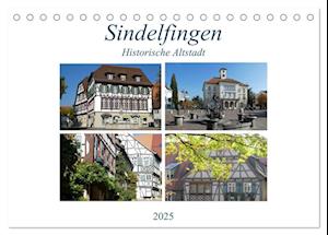 Sindelfingen - Historische Altstadt (Tischkalender 2025 DIN A5 quer), CALVENDO Monatskalender