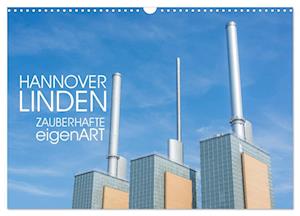 HANNOVER LINDEN ZAUBERHAFTE eigenART (Wandkalender 2025 DIN A3 quer), CALVENDO Monatskalender