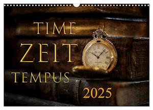 Time - Zeit - Tempus (Wandkalender 2025 DIN A3 quer), CALVENDO Monatskalender