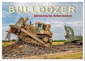 Bulldozer - bärenstarke Arbeitstiere (Tischkalender 2025 DIN A5 quer), CALVENDO Monatskalender