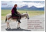 Kirgisistan Tadschikistan Afghanistan Pamir Highway Wakhan Korridor (Tischkalender 2025 DIN A5 quer), CALVENDO Monatskalender