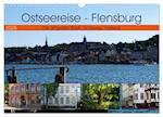 Ostseereise - Flensburg (Wandkalender 2025 DIN A3 quer), CALVENDO Monatskalender