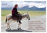 Kirgisistan Tadschikistan Afghanistan Pamir Highway Wakhan Korridor (Wandkalender 2025 DIN A2 quer), CALVENDO Monatskalender