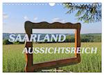 SAARLAND - AUSSICHTSREICH (Wandkalender 2025 DIN A4 quer), CALVENDO Monatskalender