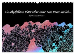 Ein abgefallenes Blatt kehrt nicht zum Baum zurück ¿ (Wandkalender 2025 DIN A3 quer), CALVENDO Monatskalender