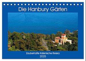 Zauberhafte Riviera - Die Hanbury Gärten (Tischkalender 2025 DIN A5 quer), CALVENDO Monatskalender