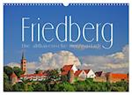 Friedberg. Die altbayerische Herzogstadt (Wandkalender 2025 DIN A3 quer), CALVENDO Monatskalender