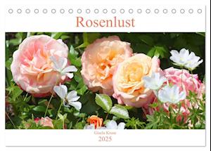 Rosenlust (Tischkalender 2025 DIN A5 quer), CALVENDO Monatskalender