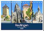 Reutlingen - Tor zur Schwäbischen Alb (Tischkalender 2025 DIN A5 quer), CALVENDO Monatskalender