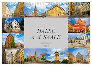 Halle a. d. Saale Impressionen (Wandkalender 2025 DIN A4 quer), CALVENDO Monatskalender