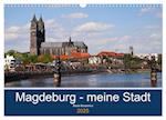 Magdeburg ¿ meine Stadt (Wandkalender 2025 DIN A3 quer), CALVENDO Monatskalender