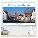 Unterwegs in Oschatz (hochwertiger Premium Wandkalender 2025 DIN A2 quer), Kunstdruck in Hochglanz