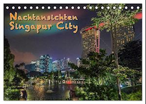 Nachtansichten Singapur City (Tischkalender 2025 DIN A5 quer), CALVENDO Monatskalender