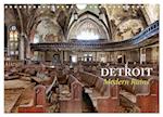 Detroit - Modern Ruins (Wandkalender 2025 DIN A4 quer), CALVENDO Monatskalender