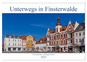 Unterwegs in Finsterwalde (Wandkalender 2025 DIN A3 quer), CALVENDO Monatskalender