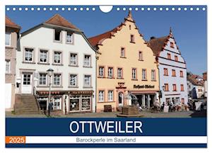 Ottweiler - Barockperle im Saarland (Wandkalender 2025 DIN A4 quer), CALVENDO Monatskalender