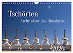 Tschörten, Architektur des Himalaya (Wandkalender 2025 DIN A4 quer), CALVENDO Monatskalender