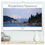 Wunderbares Vancouver - 2025 (hochwertiger Premium Wandkalender 2025 DIN A2 quer), Kunstdruck in Hochglanz